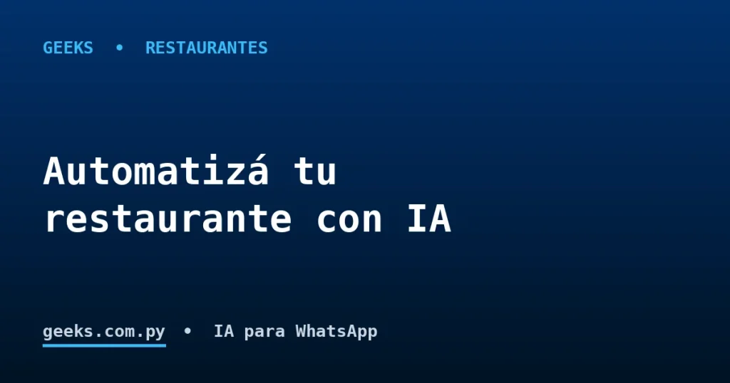 Automatizá tu restaurante: la IA que toma pedidos y administra el delivery por WhatsApp