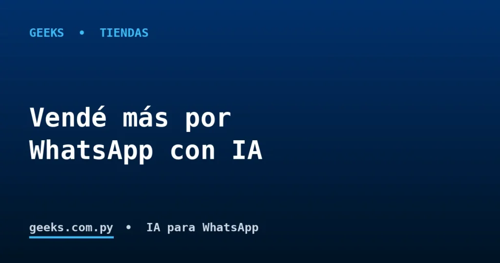 Automatizá tu tienda de ropa o comercio: ventas por WhatsApp con IA